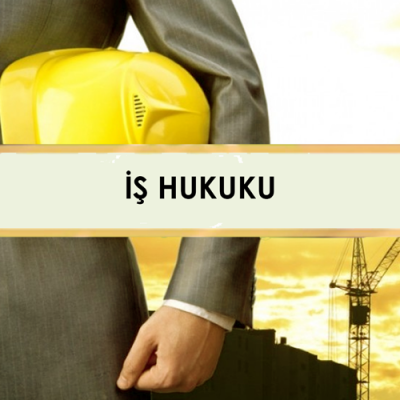 İŞ HUKUKU