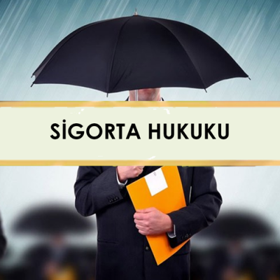 SİGORTA HUKUKU